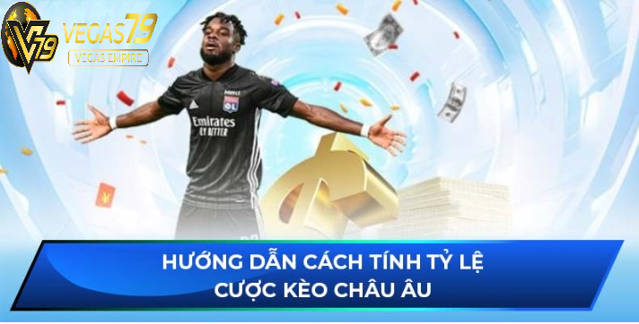 Hướng dẫn cách tính tỷ lệ cược Soi Kèo Châu Âu